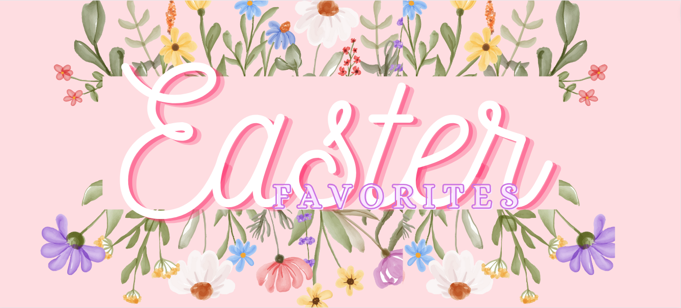 EASTER FAVORITES