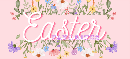 EASTER FAVORITES