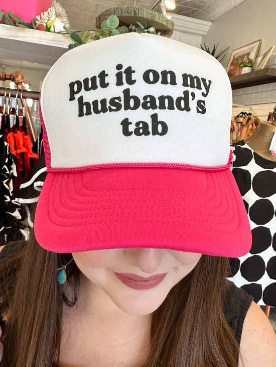 Put it on my Husbands Tab Hot Pink Trucker Hat